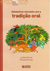 Livro Alfabetizar Letrando com a Tradição Oral: Morães/gomes