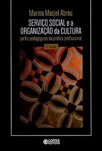 Livro Servico Social e a Organizacao da Cultura - Perfis Pedagogicos da Pratica P - Abreu
