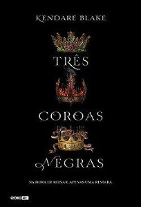 Livro Tres Coroas Negras - Na Hora de Reinar, Apenas Uma Restara - Blake