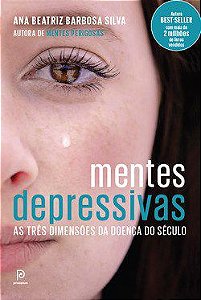 Livro Mentes Depressivas: as Tres Dimensoes da Doenca do Seculo - Silva