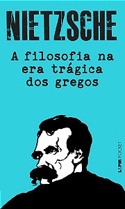 Livro Filosofia Na era Trágica dos Gregos - Nietzsche - LPM