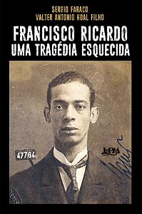 Livro Francisco Ricardo: Uma Tragédia Esquecida