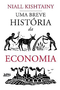 Livro Uma Breve História da Economia - Kishtainy - LPM