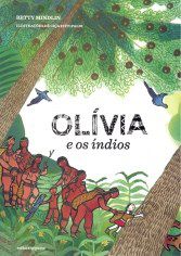 Livro Olivia e os Indios - Betty Mindlin