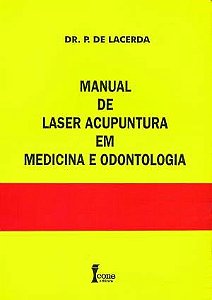 Livro Manual de Laser Acupuntura em Medicina e Odontologia - Lacerda