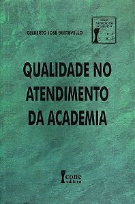 Livro Qualidade No Atendimento da Academia - Bertevello