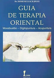 Livro Guia de Terapia Oriental - Moxabustao - Digitopuntura - Acupuntura - Scilipoti