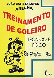 Livro Treinamento de Goleiro - Tecnico e Fisico - Abelha