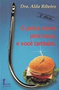 Livro Peixe Morre Pela Boca, e Voce Tambem, O - Ribeiro