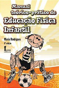 Livro Manual Teorico-pratico de Educacao Fisica Infantil - Rodrigues