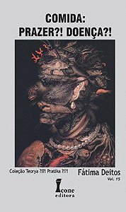 Livro Comida - Prazer?! Doenca?! - Vol. 15 - Col. Teorya ?!?! Pratika ?!?! - Deitos