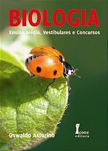 Livro Biologia - Ensino Medio, Vestibulares e Concursos - Astorino