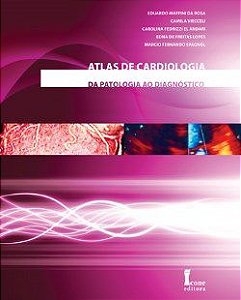 Livro Atlas de Cardiologia: da Patologia ao Diagnóstico - Rosa