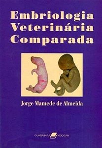 Livro Embriologia Veterinária Comparada: Almeida