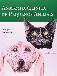 Livro Anatomia Clínica de Pequenos Animais: Constantinescu