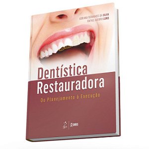 Livro Dentística Restauradora do Planejamento a Execução: Silva  Guanabara