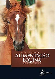 Livro Alimentação Equina: Nutrição, Saúde e Bem-estar  Cintra