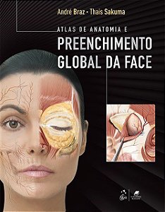 Livro Atlas de Anatomia e Preenchimento Global da Face Braz