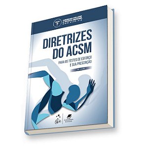 Livro Diretrizes do ACSM para os Testes de Esforço e sua Prescrição - American College of Sports Medicine