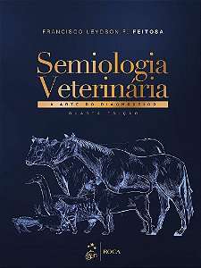Livro Semiologia Veterinária  a Arte do Diagnóstico Feitosa