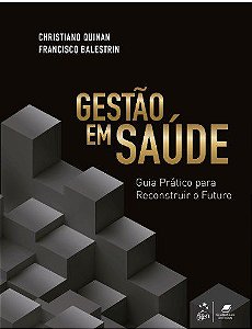 Livro Gestão em Saúde: Guia Prático para Reconstruir o Futuro: Quinan  Guanabara