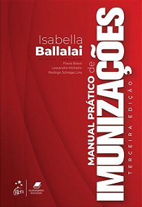 Livro Manual Prático de Imunizações: Ballalai