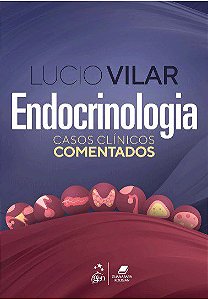 Livro Endocrinologia Casos Clínicos Comentados Vilar