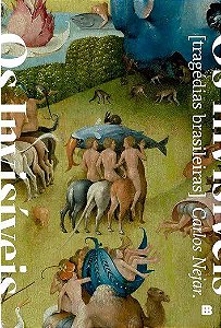 Livro Invisiveis, os - Tragedias Brasileiras - Nejar