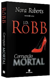 Livro Corrupcao Mortal - Robb