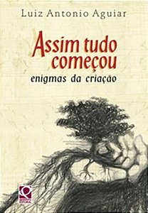 Livro Assim Tudo Comecou: Enigmas da Criaçã - Aguiar - FTD