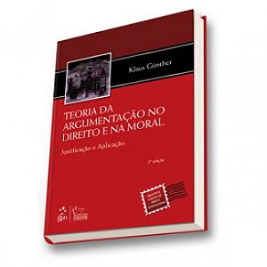 Livro Teoria da Argumentacao No Direito e Na Moral - Gunther