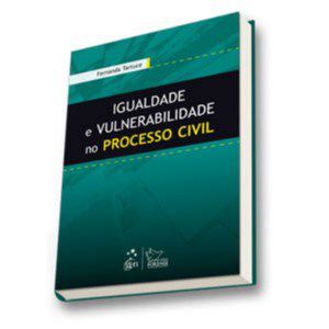 Livro Igualdade e Vulnerabilidade No Processo Civil - Tartuce