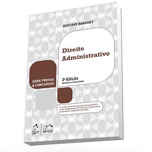 Livro Direito Administrativo - Serie: Provas e Concursos - Barchet