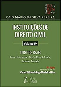 Livro Instituicoes de Direito Civil - Vol. Iv - Direitos Reais - Posse, Proprieda - Pereira