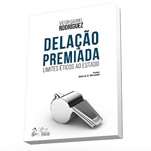 Livro Delacao Premiada - Limites Eticos ao Estado - Rodriguez