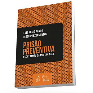 Livro Prisao Preventiva - a Contramao da Modernidade - Prado/santos