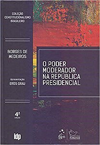 Livro O Poder Moderador Na República Presidencial: Coleção Constitucionalismo B - Medeiros