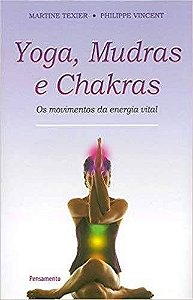 Livro Yoga Mudras e  Chakras - Philippe