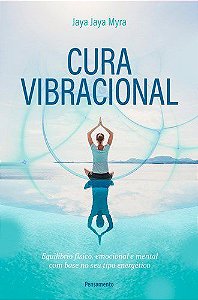 Livro Cura Vibracional - Jaya - Cultrix