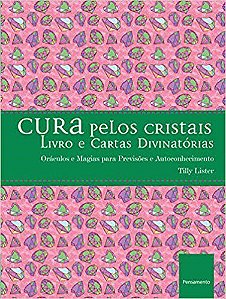 Livro  A Cura Pelos Cristais  Tilly