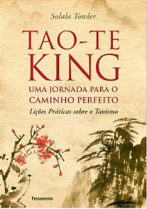 Livro Tao-te-king:  Uma Jornada para o Caminho Perfeito