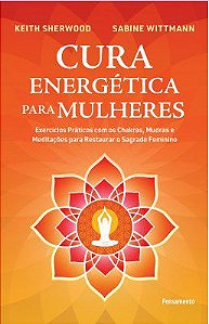 Livro Cura Energetica para Mulheres - Sherwood/wittmann