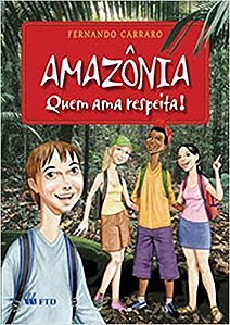 Livro Amazonia: Quem Ama Respeita! - Carraro