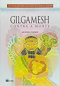 Livro Gilgamesh contra a Morte - Yazbek