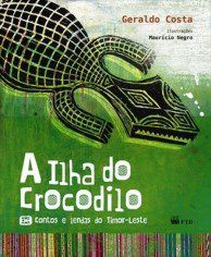 Livro Ilha do Crocodilo, a - Contos e Lendas do Timor-leste - Costa