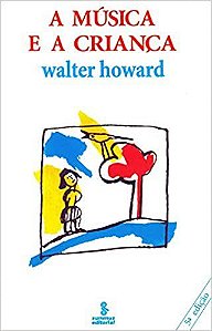 Livro Música e a Criança  - Howard - Summus