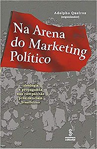 Livro Na Arena do Marketing Politico - Queiroz