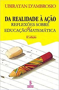 Livro Da Realidade a Ação Reflexoes sobre Educação e Matemática