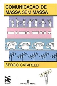 Livro Comunicacao de Massa sem Massa - Caparelli