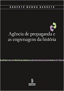 Livro Agência de Propaganda e as Engrenagens da História
